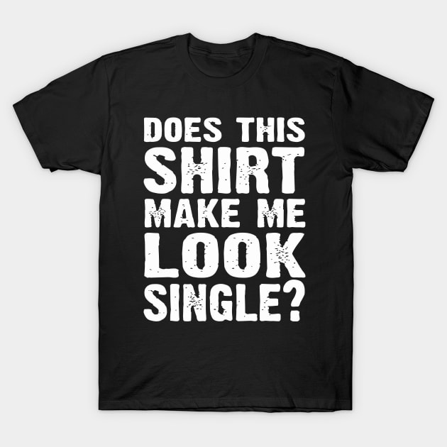 Does this shirt make look single T-Shirt by AceofDash